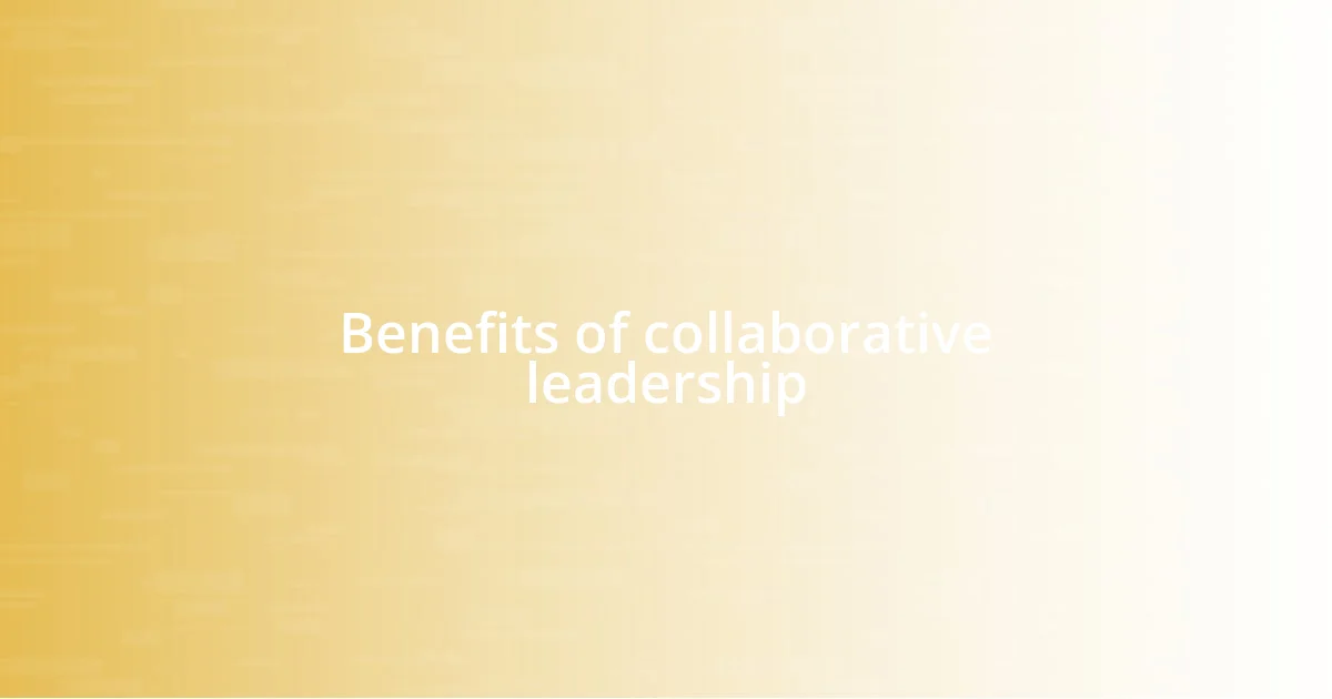 Benefits of collaborative leadership