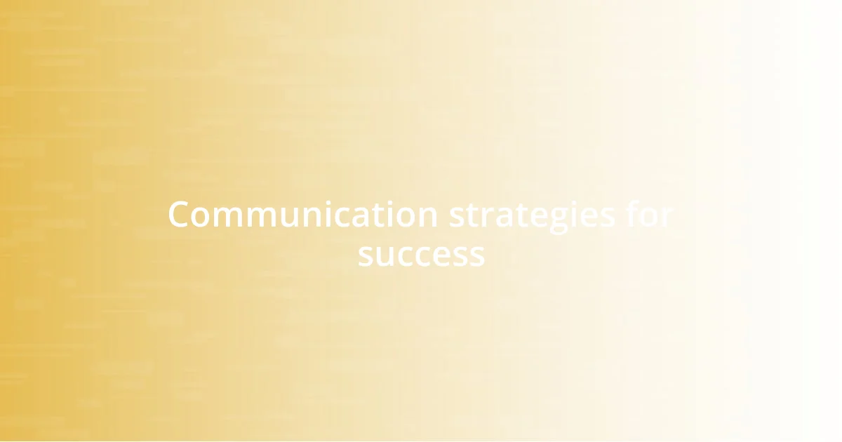 Communication strategies for success