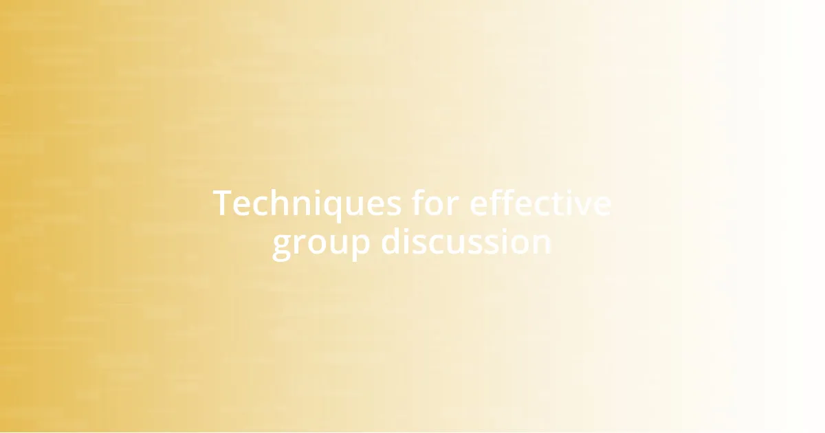 Techniques for effective group discussion