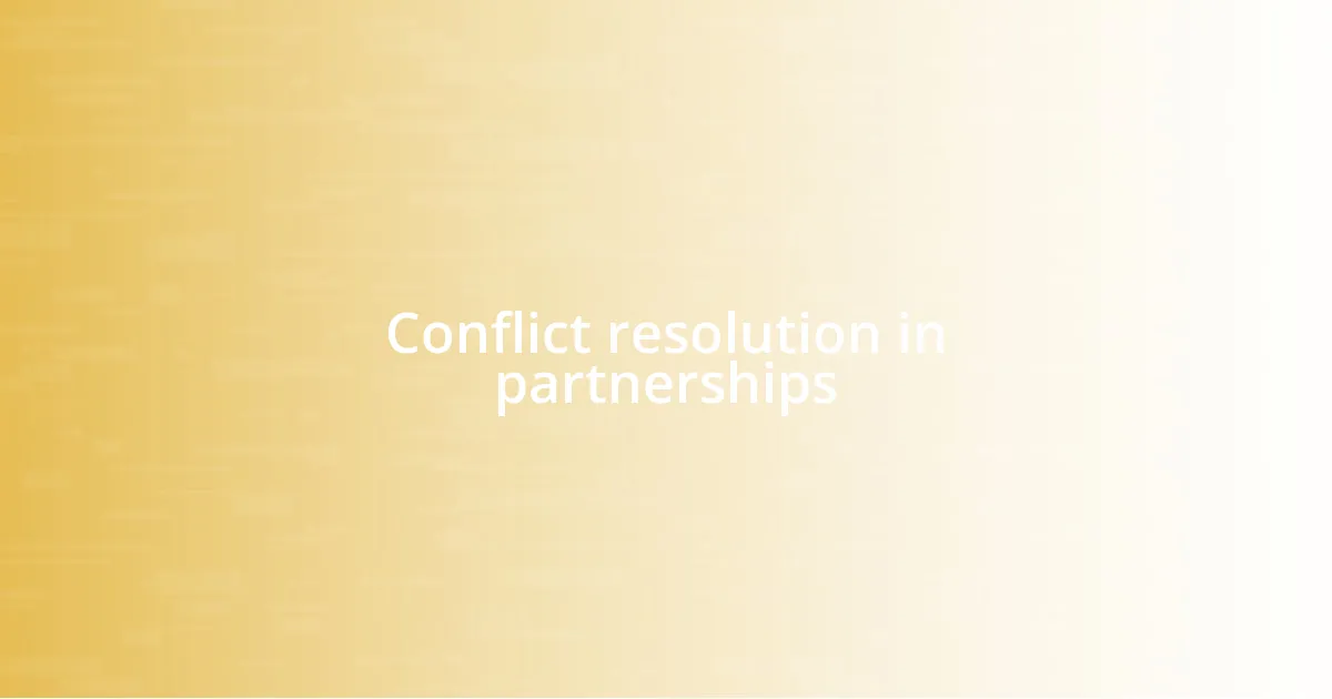 Conflict resolution in partnerships
