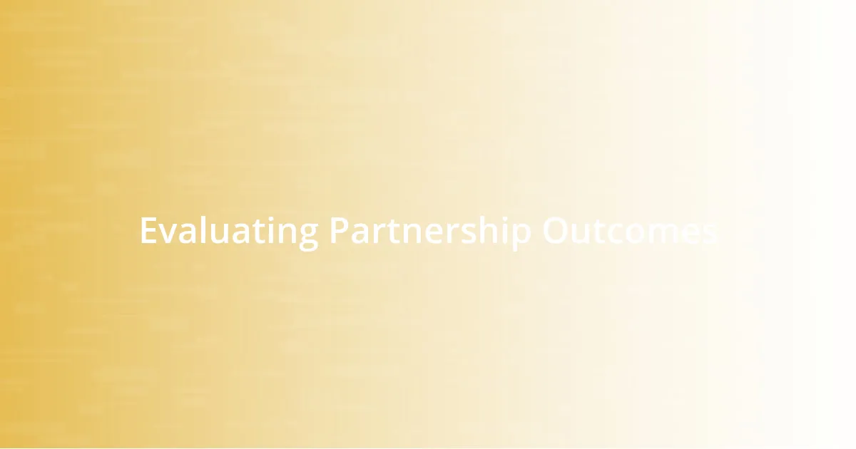 Evaluating Partnership Outcomes