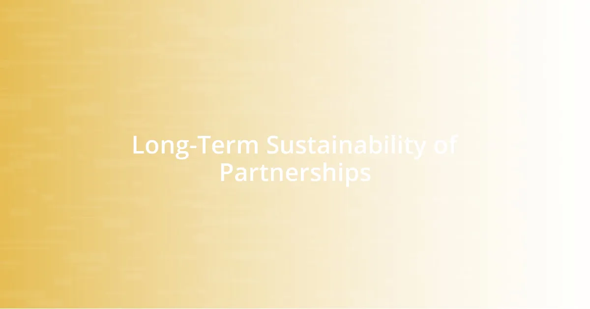 Long-Term Sustainability of Partnerships