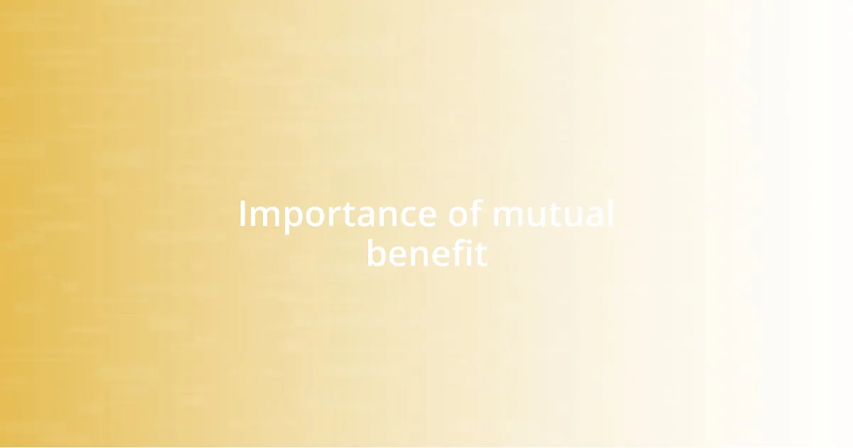 Importance of mutual benefit