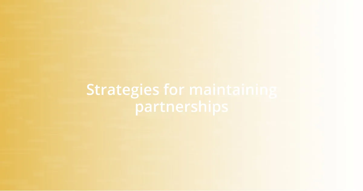 Strategies for maintaining partnerships