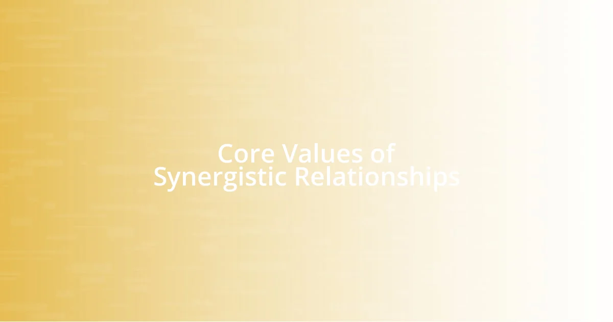 Core Values of Synergistic Relationships