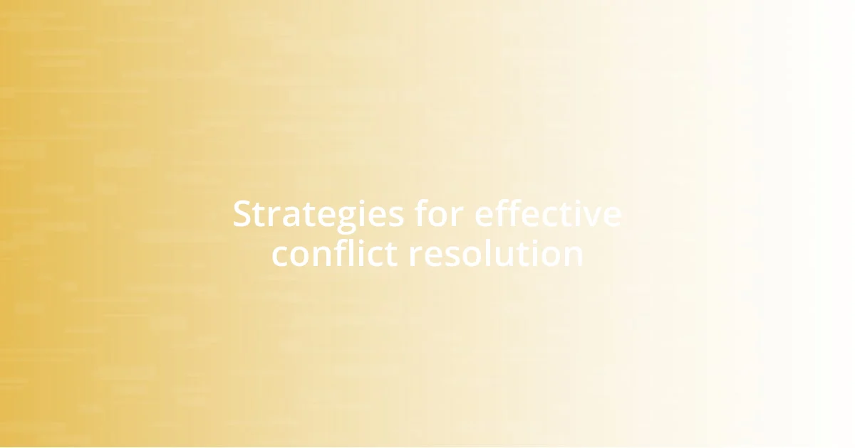 Strategies for effective conflict resolution