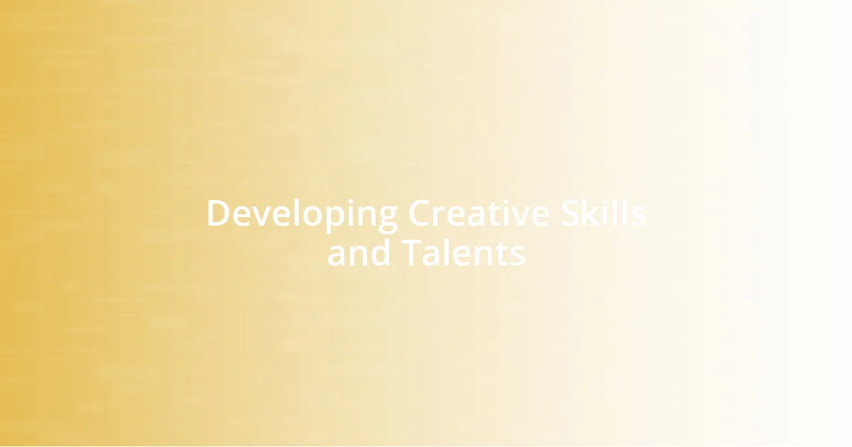 Developing Creative Skills and Talents