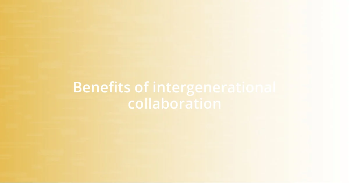 Benefits of intergenerational collaboration