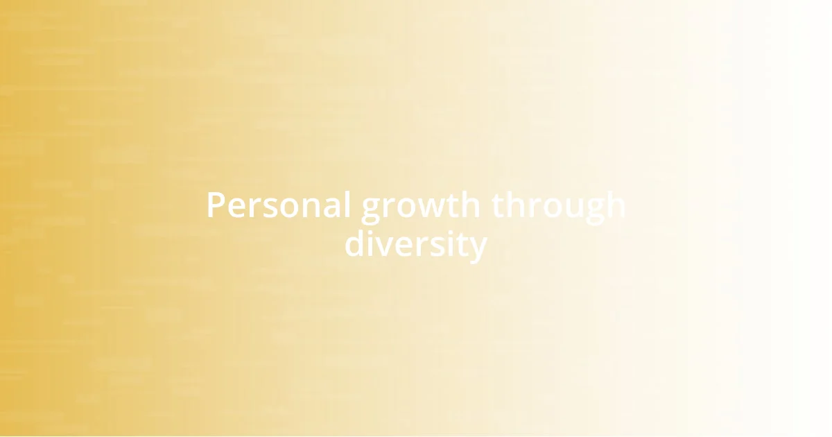 Personal growth through diversity