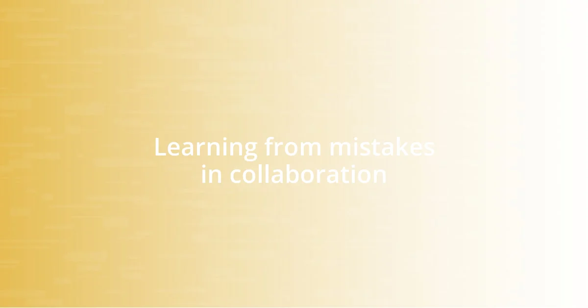 Learning from mistakes in collaboration