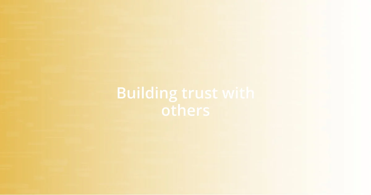 Building trust with others