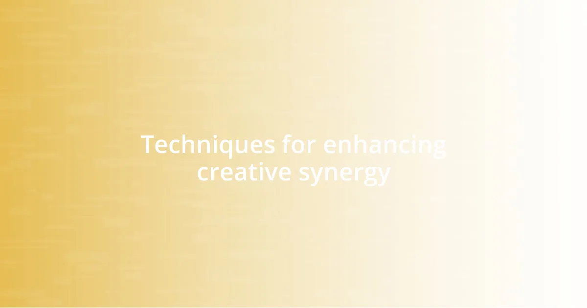 Techniques for enhancing creative synergy