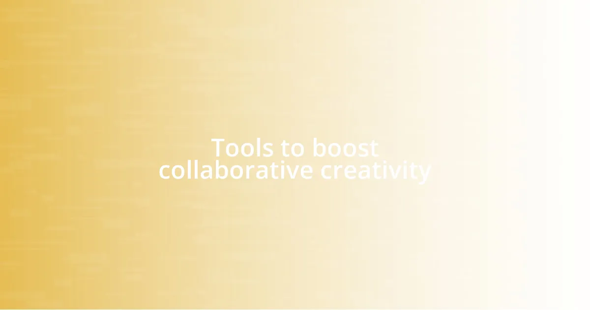 Tools to boost collaborative creativity