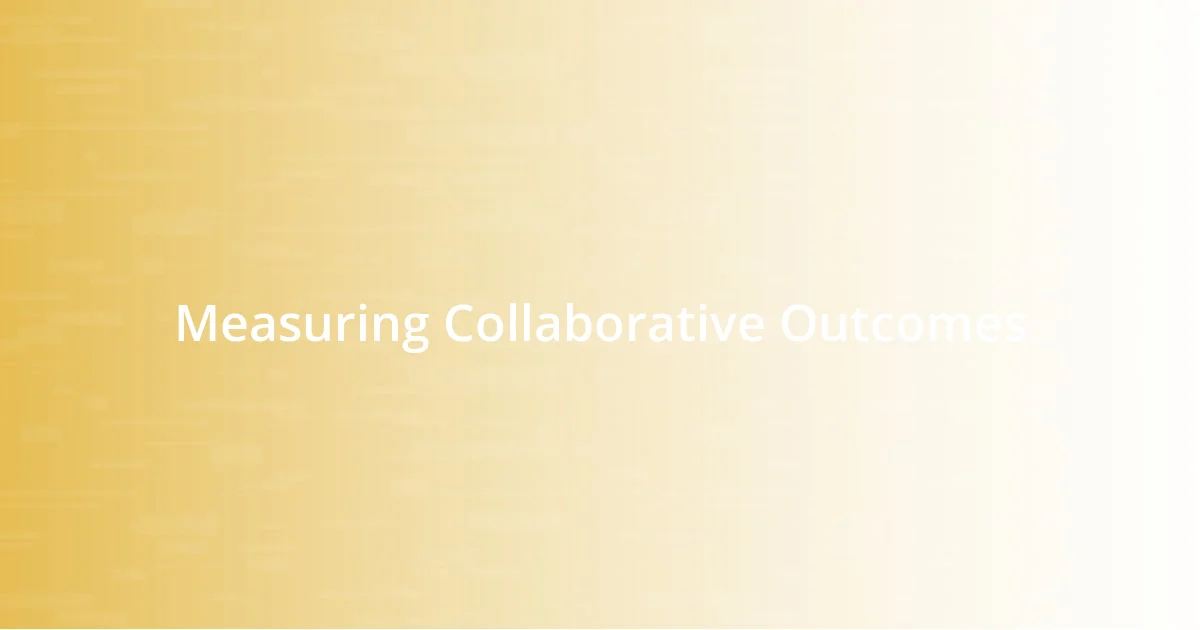 Measuring Collaborative Outcomes