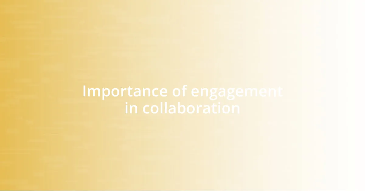 Importance of engagement in collaboration
