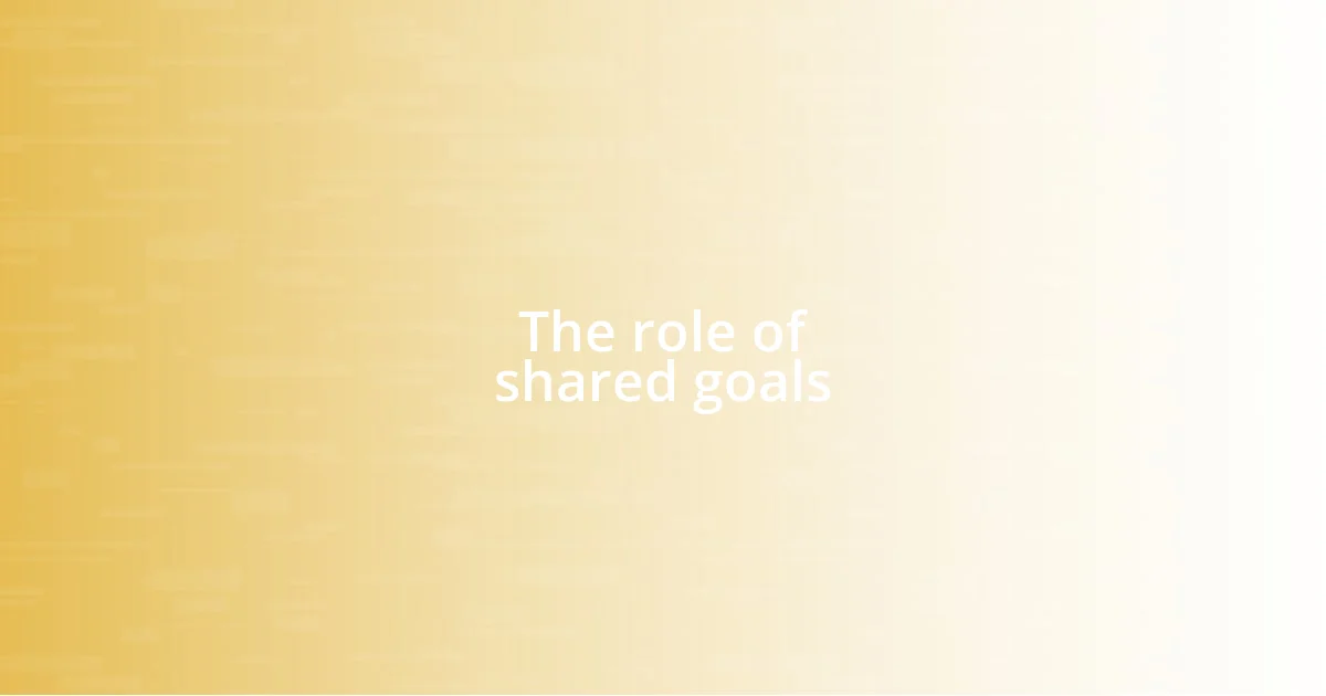 The role of shared goals