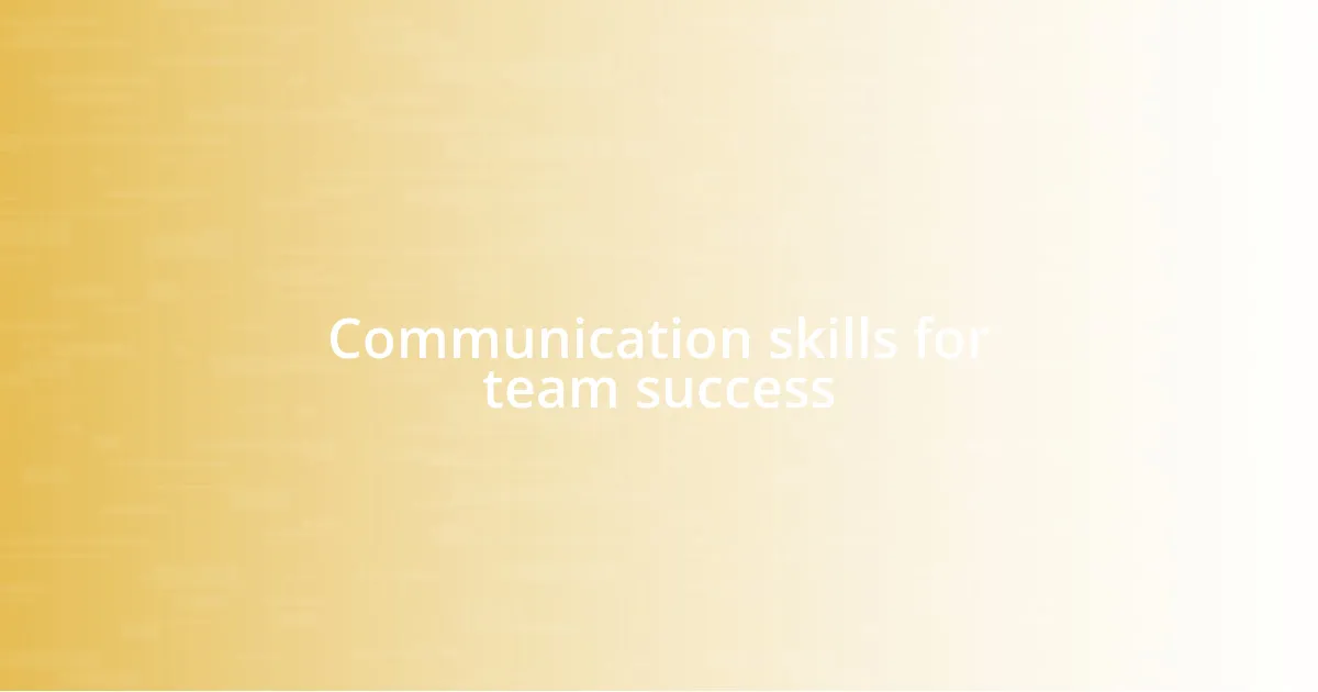 Communication skills for team success