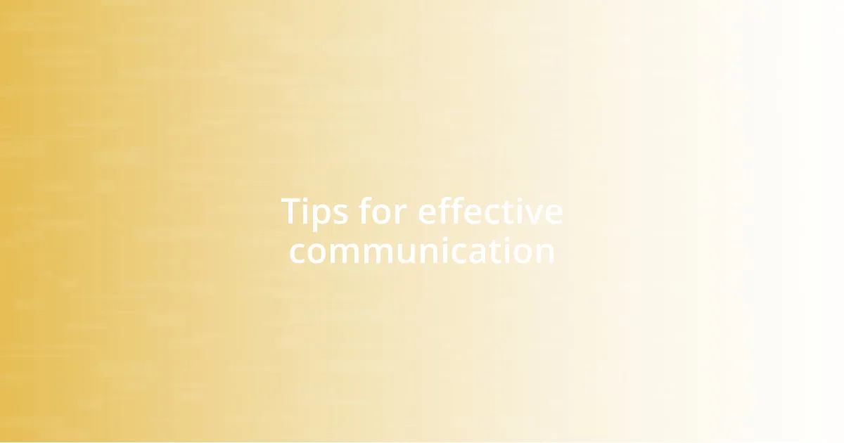 Tips for effective communication