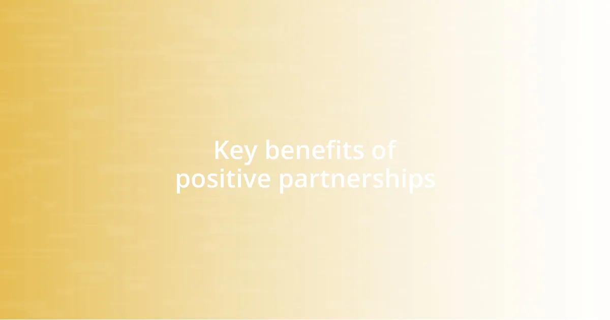 Key benefits of positive partnerships