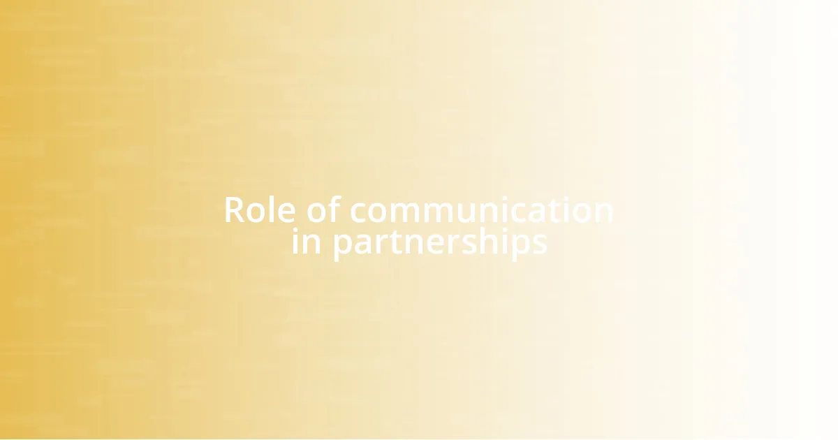 Role of communication in partnerships