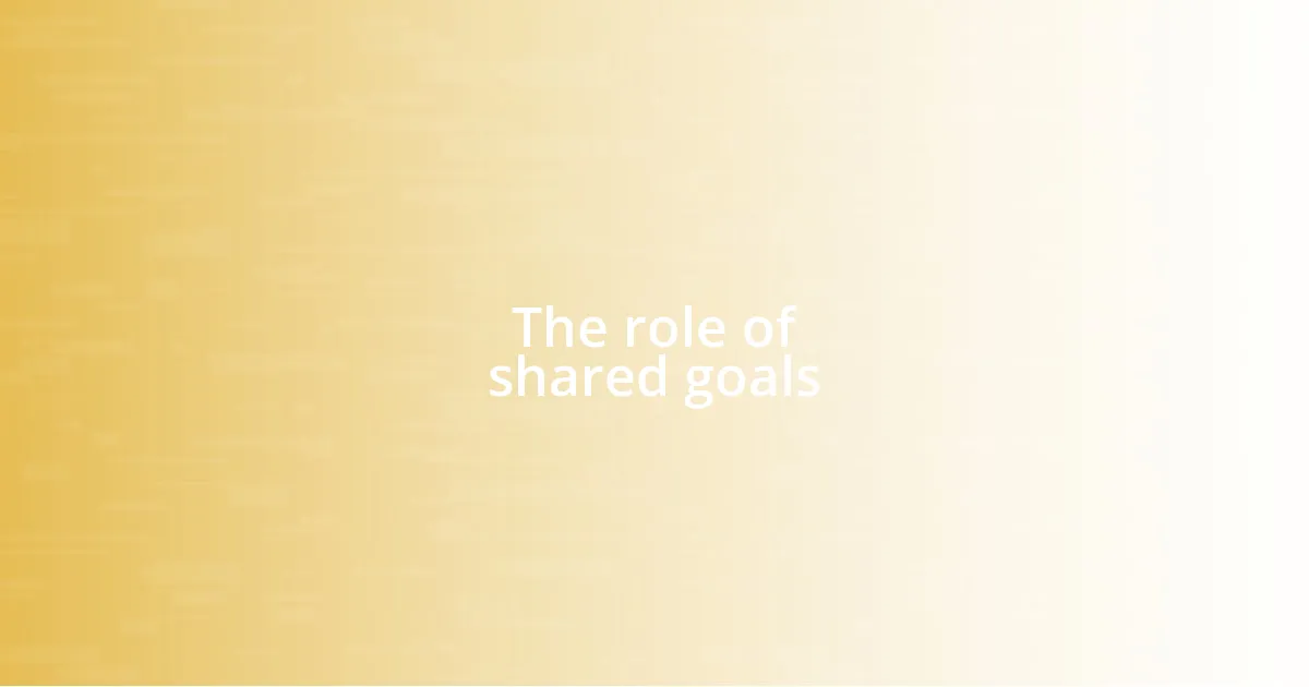 The role of shared goals