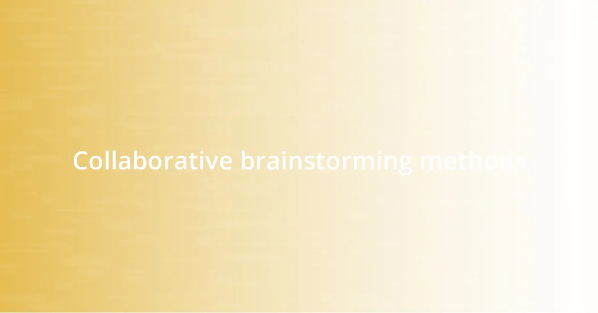 Collaborative brainstorming methods