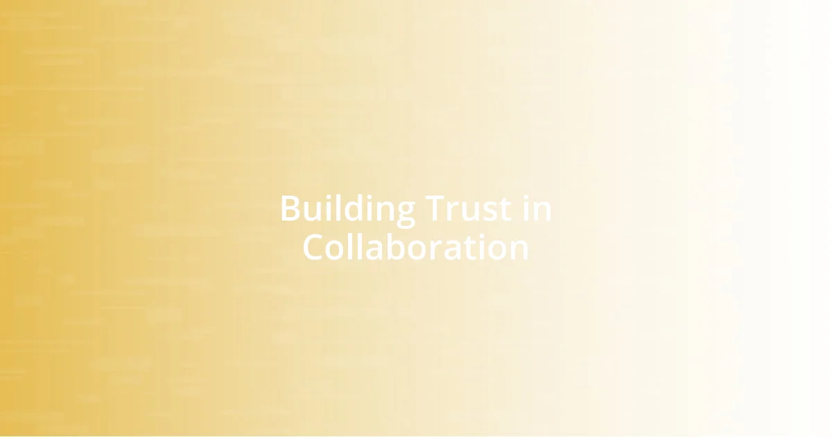 Building Trust in Collaboration