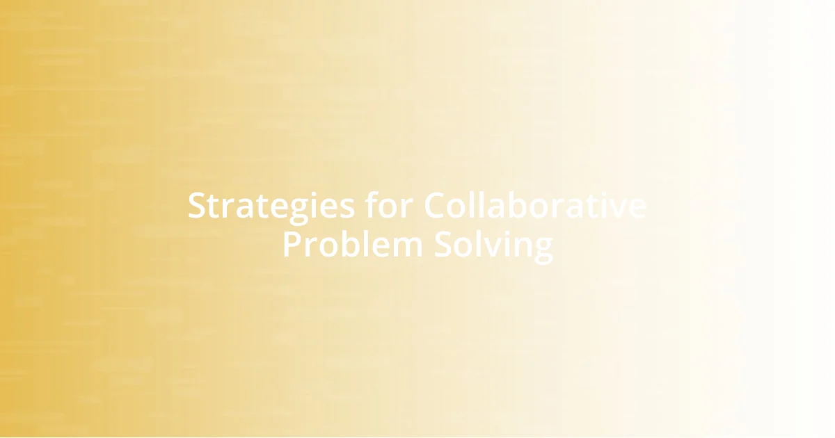 Strategies for Collaborative Problem Solving
