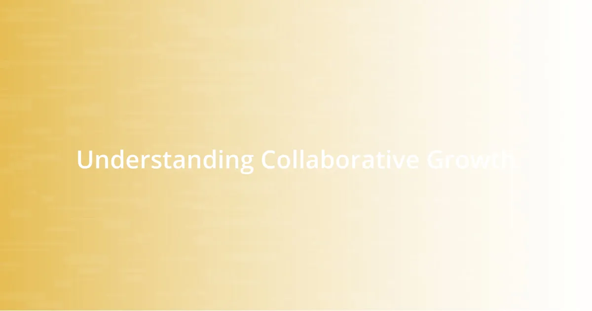 Understanding Collaborative Growth