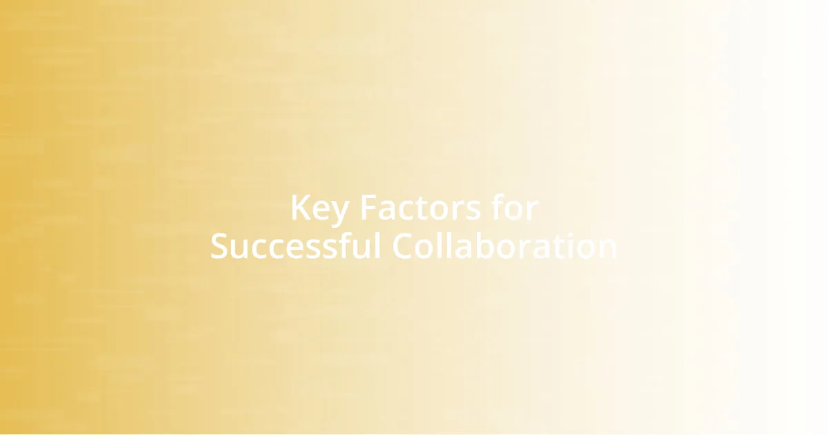 Key Factors for Successful Collaboration
