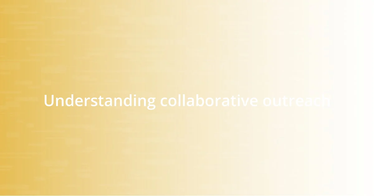 Understanding collaborative outreach