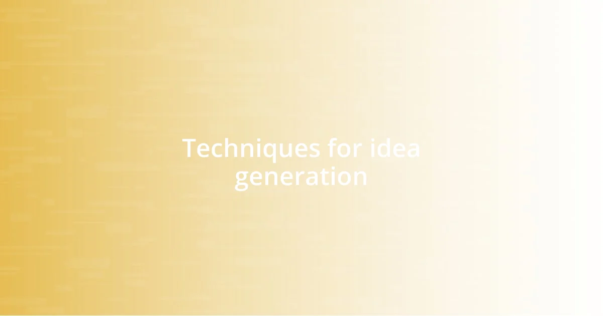 Techniques for idea generation