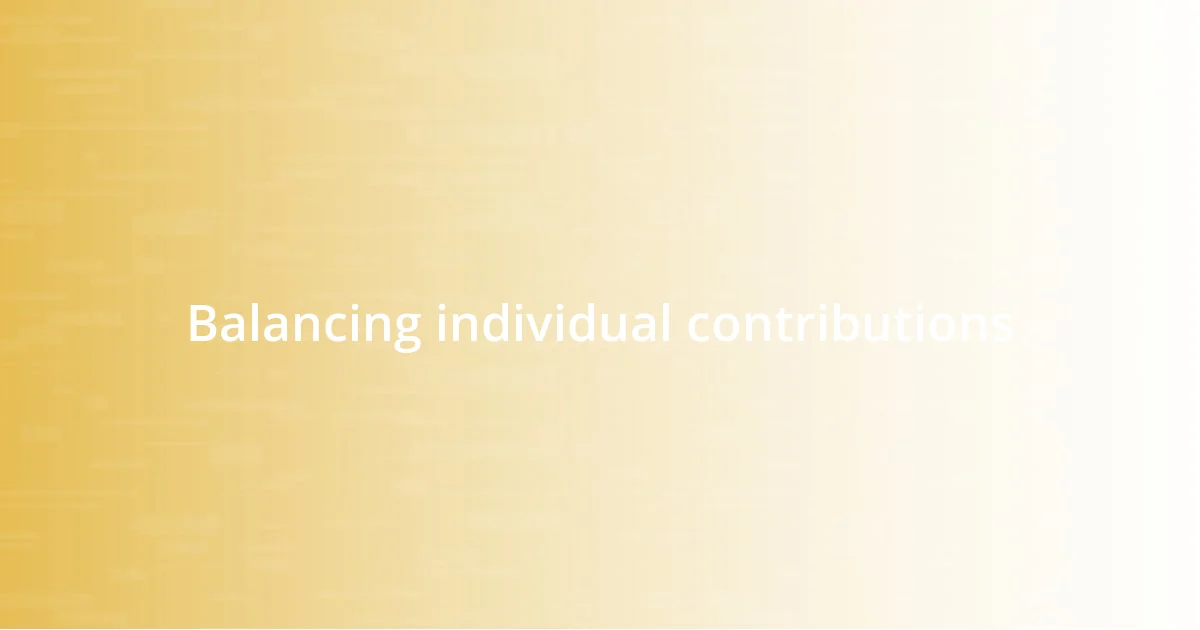Balancing individual contributions