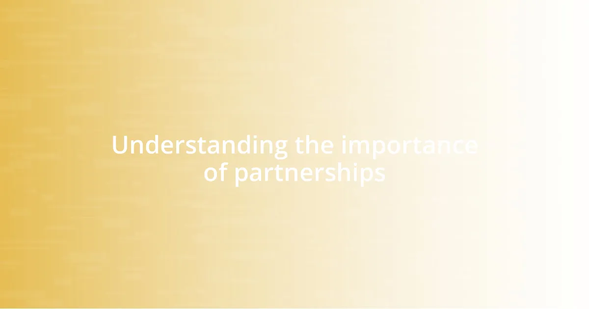Understanding the importance of partnerships