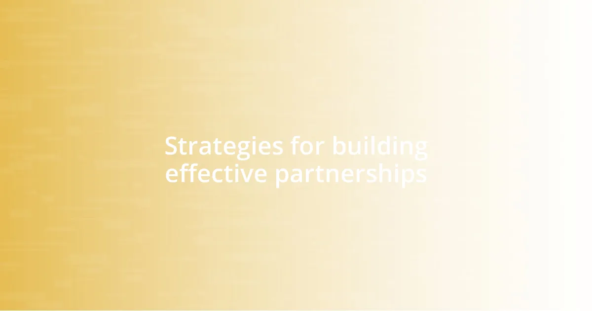Strategies for building effective partnerships