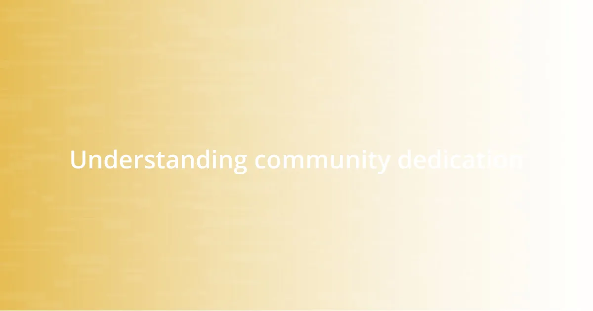 Understanding community dedication