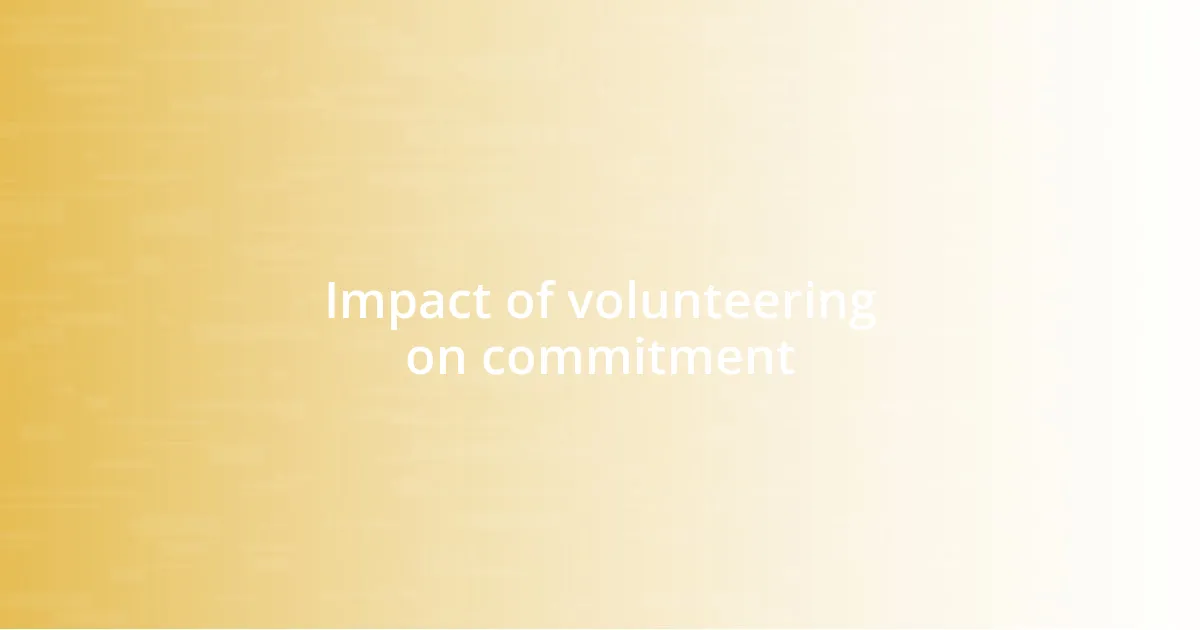 Impact of volunteering on commitment