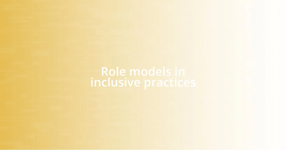 Role models in inclusive practices