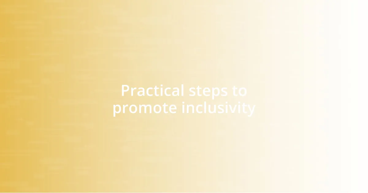 Practical steps to promote inclusivity