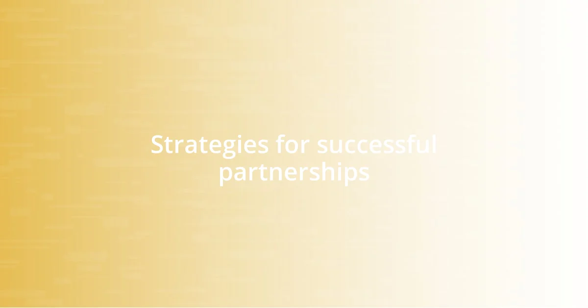 Strategies for successful partnerships
