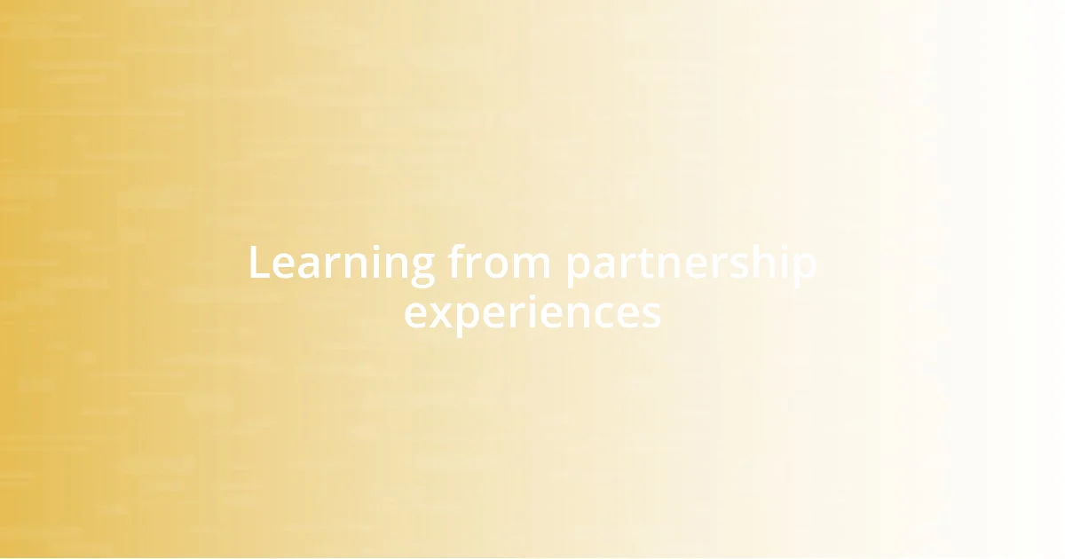 Learning from partnership experiences