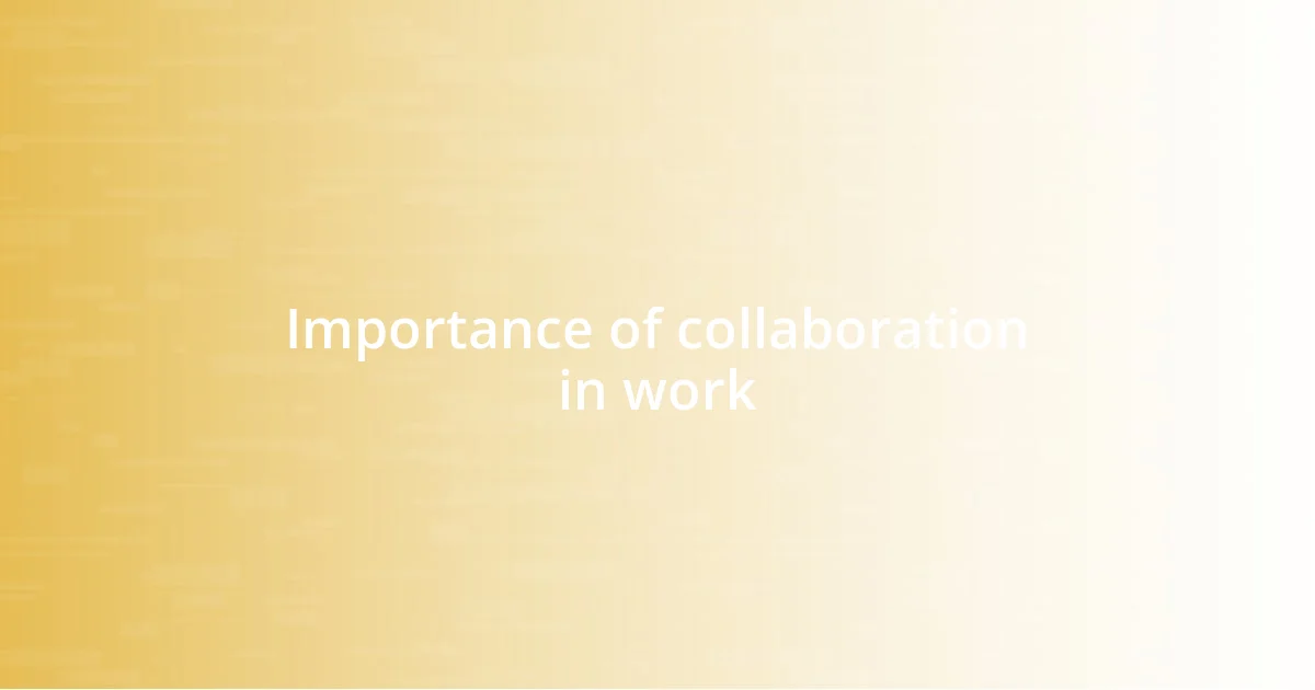 Importance of collaboration in work
