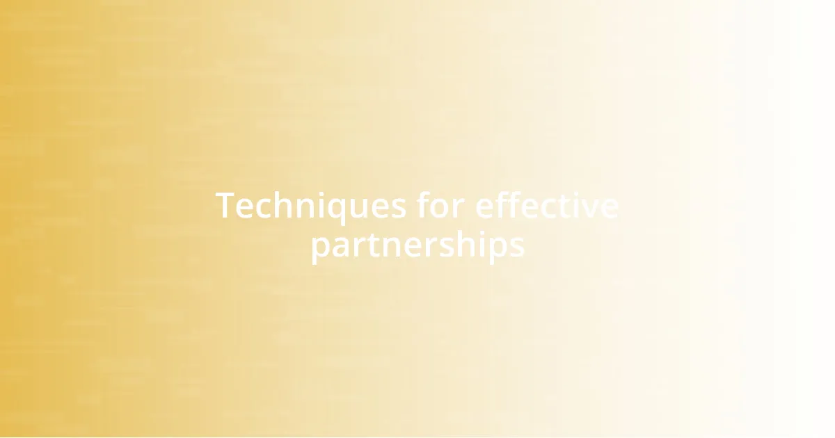 Techniques for effective partnerships