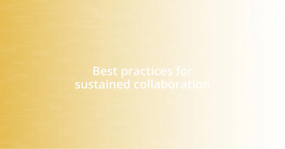 Best practices for sustained collaboration