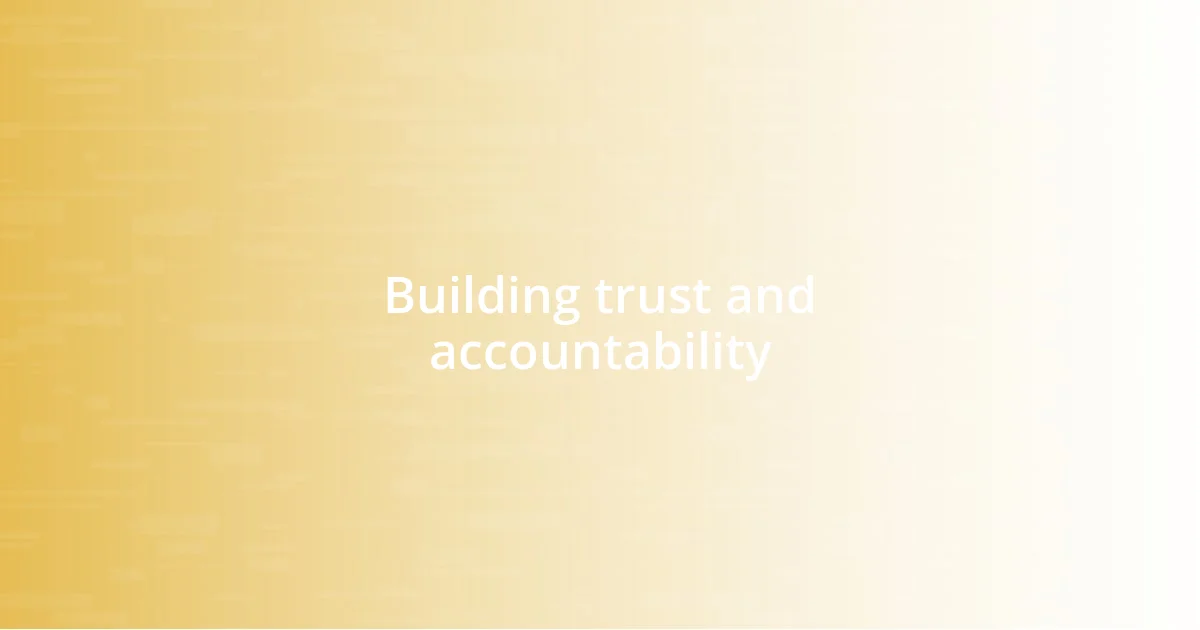Building trust and accountability