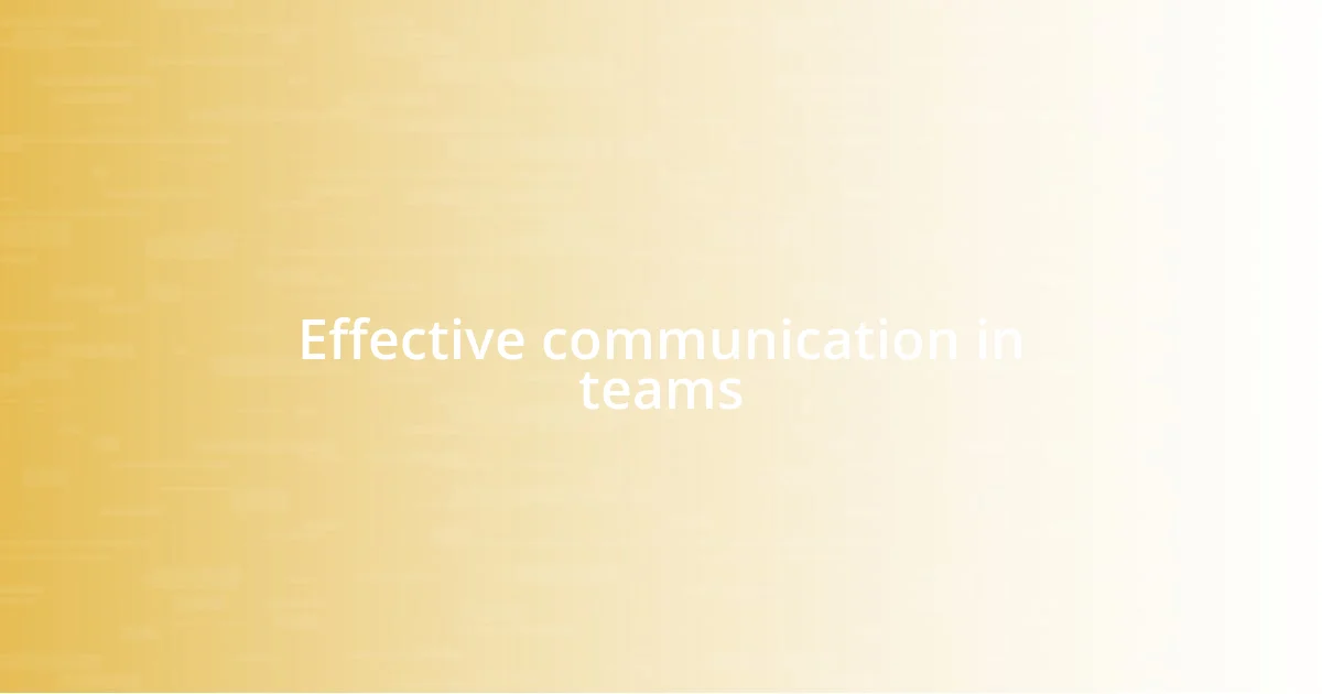 Effective communication in teams