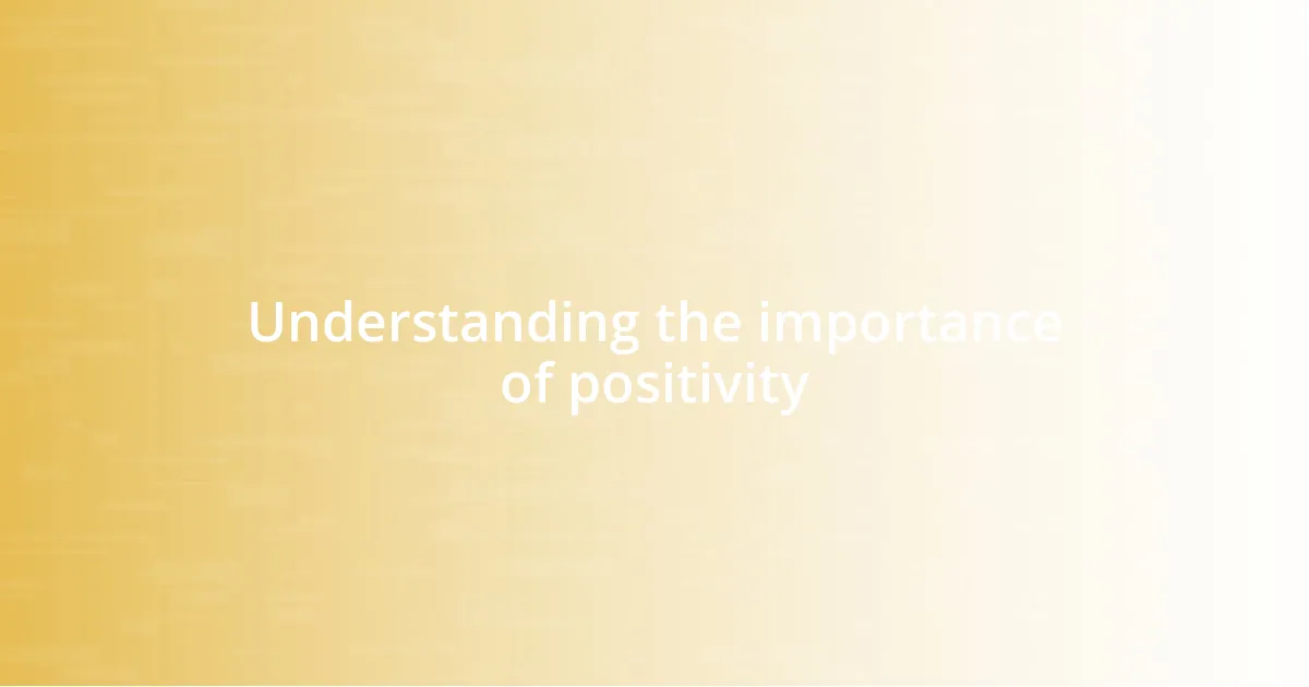 Understanding the importance of positivity