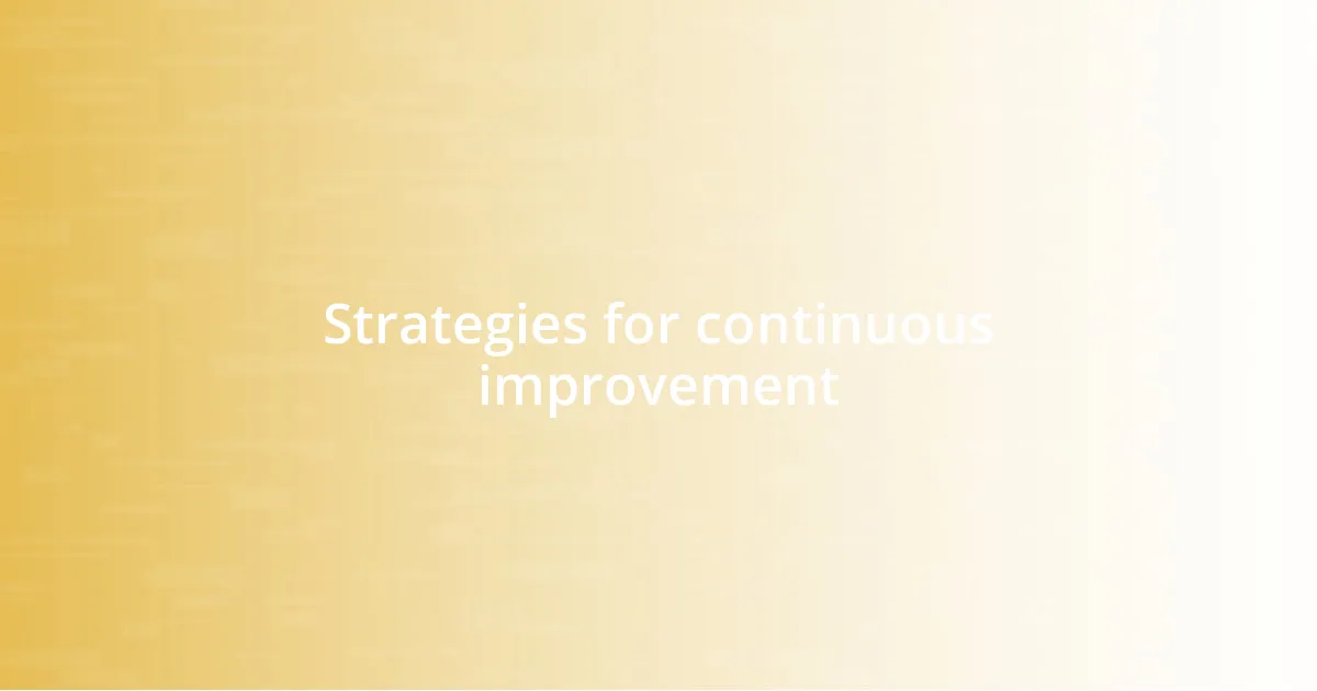 Strategies for continuous improvement