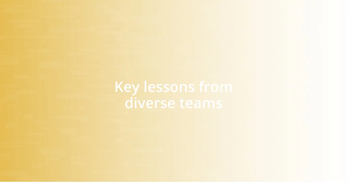 Key lessons from diverse teams