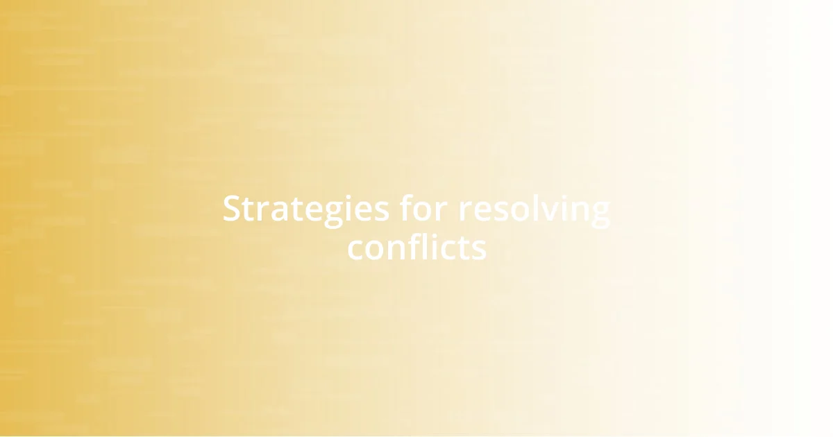 Strategies for resolving conflicts